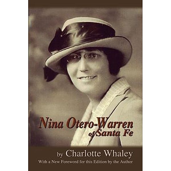 Nina Otero-Warren of Santa Fe, Charlotte Whaley
