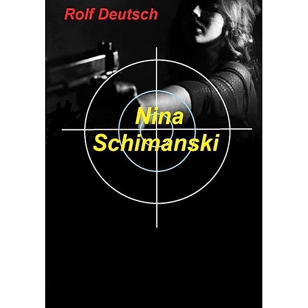 Nina Schimanski, Rolf Deutsch