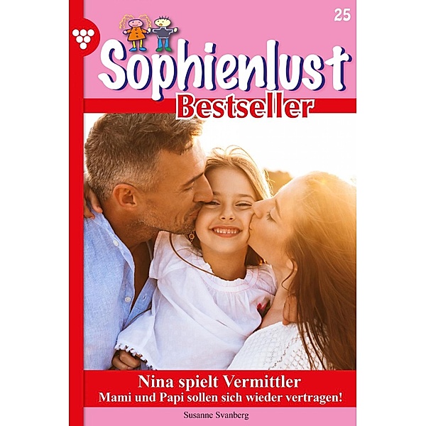 Nina spielt Vermittler / Sophienlust Bestseller Bd.25, Susanne Svanberg