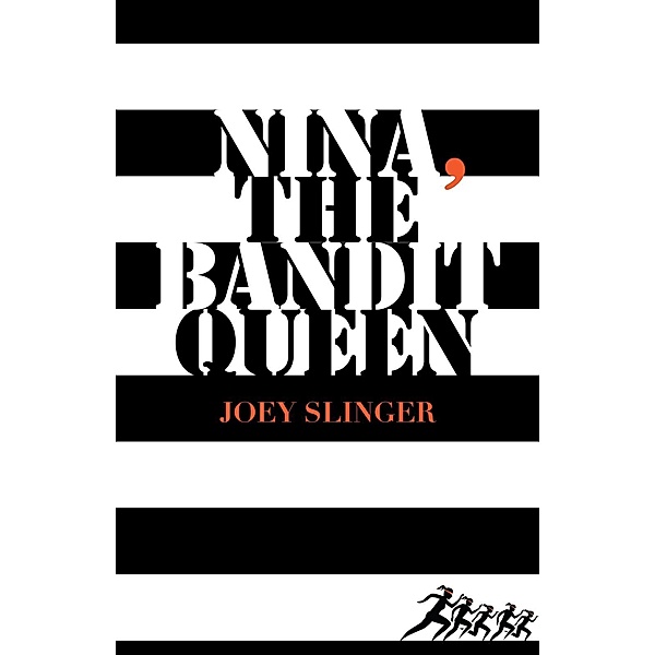 Nina, the Bandit Queen, Joey Slinger