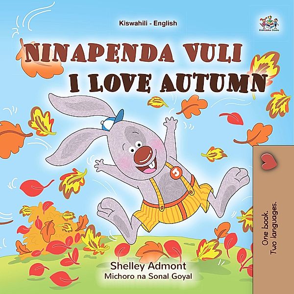 Ninapenda Vuli I Love Autumn (Swahili English Bilingual Collection) / Swahili English Bilingual Collection, Shelley Admont, Kidkiddos Books