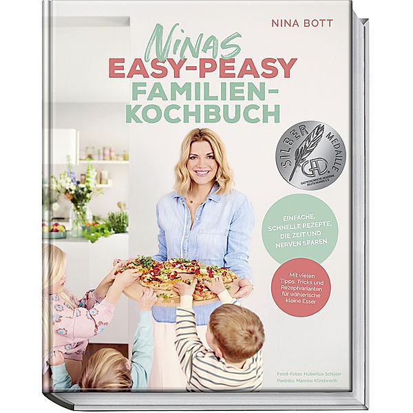 Ninas easy-peasy Familienkochbuch, Nina Bott, Christin Geweke