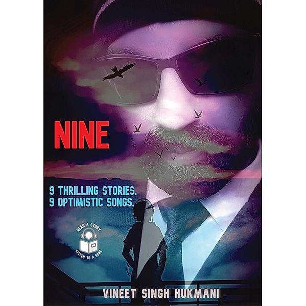 Nine. ( 9 Thrilling Stories. 9 Optimistic Songs) / 1, Vineet Singh Hukmani