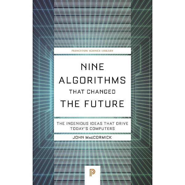Nine Algorithms That Changed the Future, John MacCormick