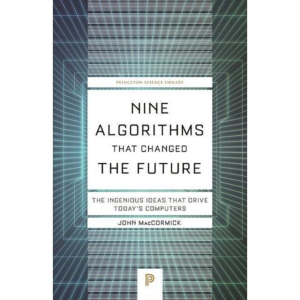 Nine Algorithms That Changed the Future, John MacCormick