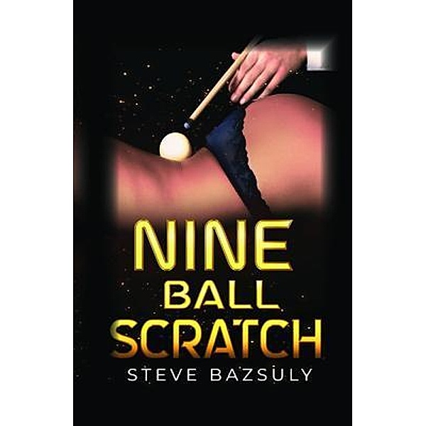 Nine Ball Scratch, Steve Bazsuly