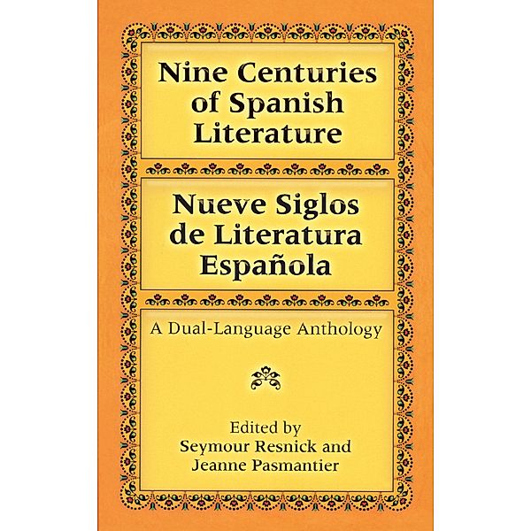 Nine Centuries of Spanish Literature (Dual-Language) / Dover Dual Language Spanish, Seymour Resnick, Jeanne Pasmantier