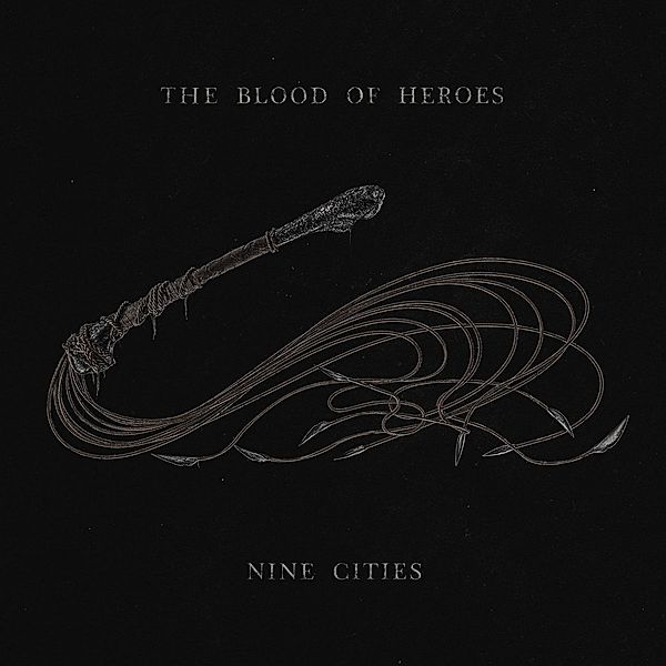 Nine Cities, The Blood Of Heroes