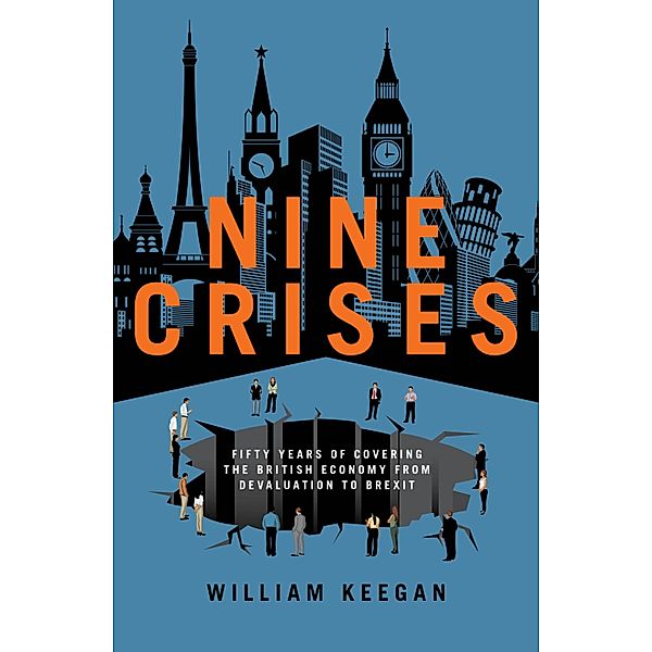 Nine Crises, William Keegan