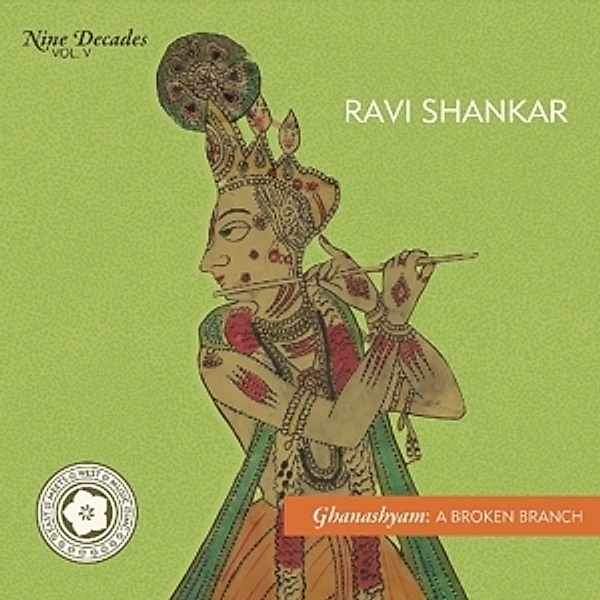 Nine Decades Vol.5-Ghanashyam: A Broken Branch, Ravi Shankar