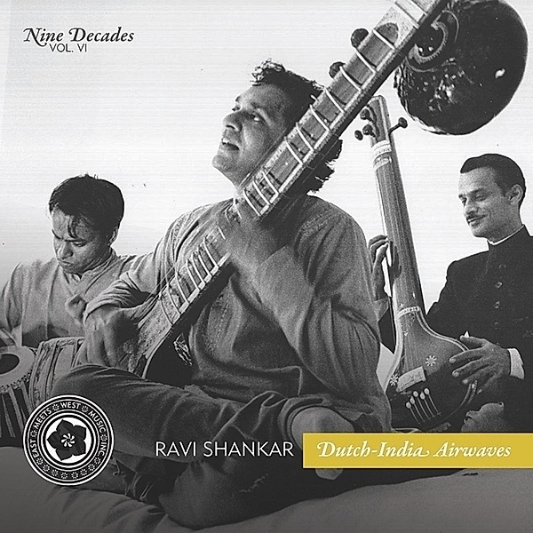 Nine Decades Vol.6: Dutch-India Airwaves, Ravi Shankar