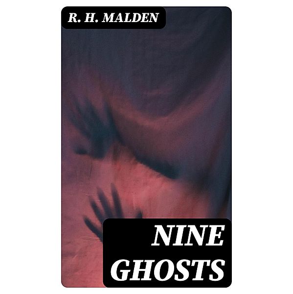 Nine Ghosts, R. H. Malden
