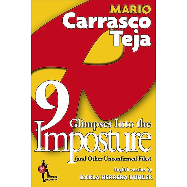 Nine Glimpses Into the Imposture (and Other Unconfirmed Files), Mario Carrasco Teja