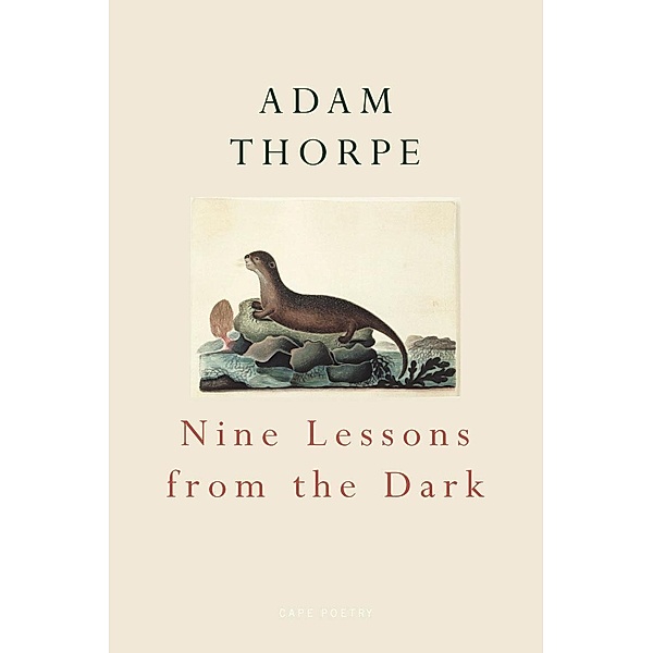 Nine Lessons From The Dark, Adam Thorpe