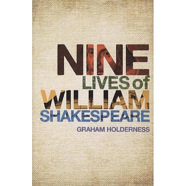 Nine Lives of William Shakespeare, Graham Holderness