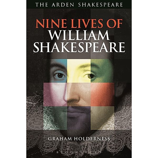 Nine Lives of William Shakespeare / Shakespeare Now!, Graham Holderness