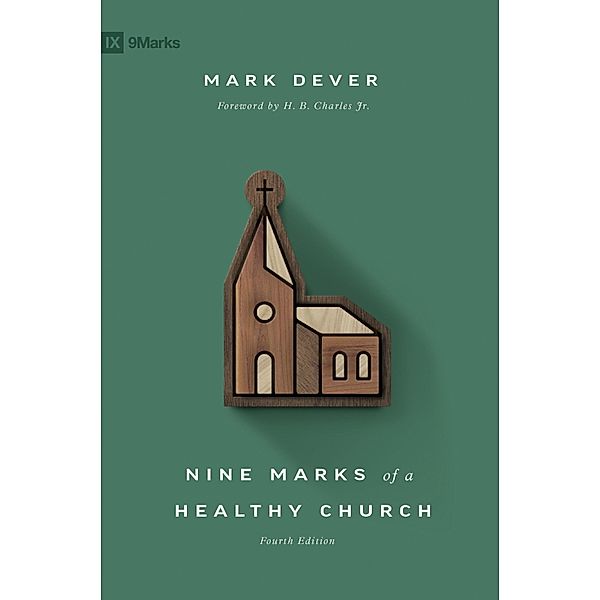 Nine Marks of a Healthy Church (4th Edition), Mark Dever