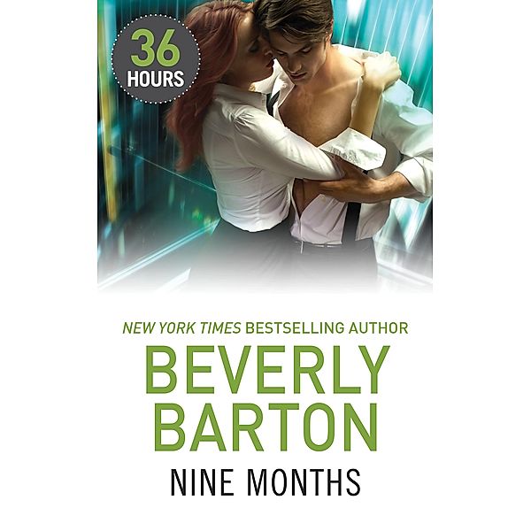 Nine Months (36 Hours, Book 10) / Mills & Boon E, Beverly Barton