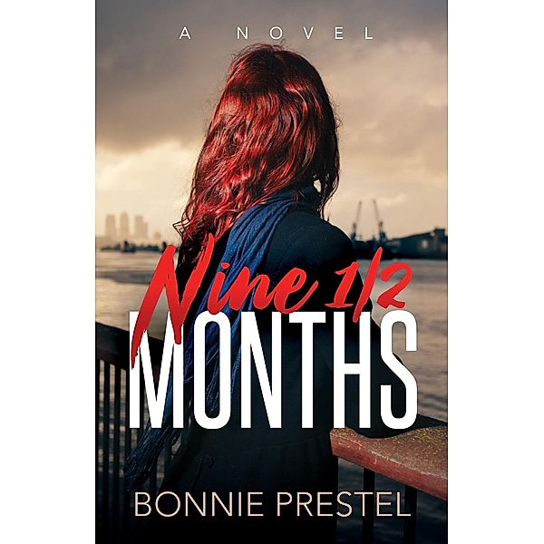 Nine ½ Months / Morgan James Fiction, Bonnie Prestel