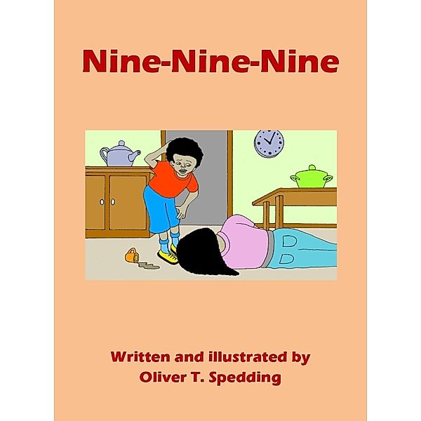 Nine-Nine-Nine (Children's Picture Books, #14) / Children's Picture Books, Oliver T. Spedding