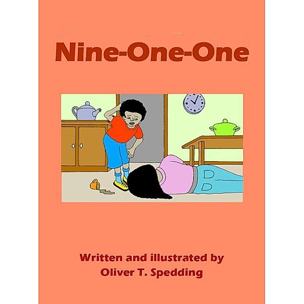 Nine-One-One (Children's Picture Books, #15) / Children's Picture Books, Oliver T. Spedding