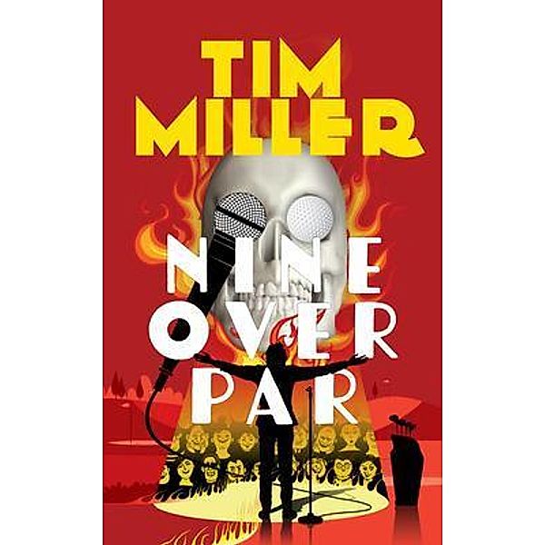 Nine Over Par, Tim Miller