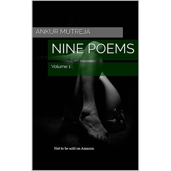 Nine Poems (Volume 1) / Nine Poems Series, Ankur Mutreja