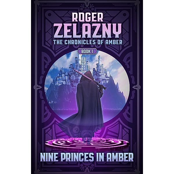 Nine Princes in Amber / Chronicles of Amber Bd.1, Roger Zelazny