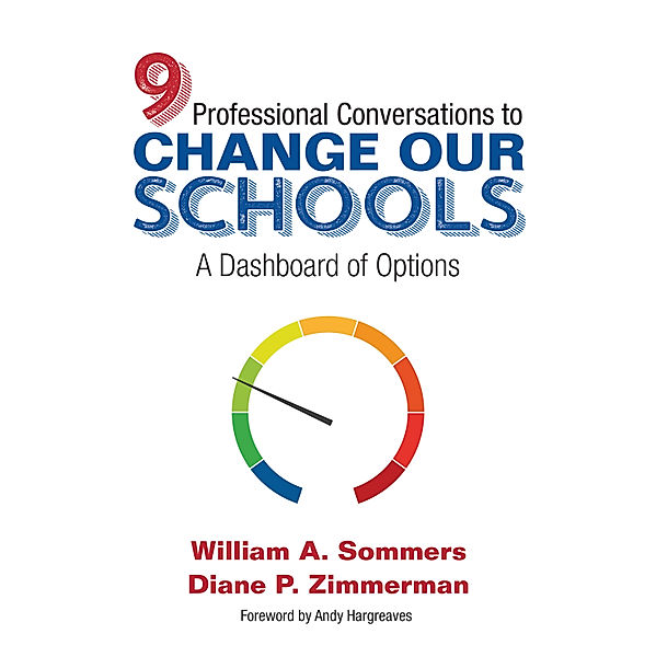 Nine Professional Conversations to Change Our Schools, Diane P. Zimmerman, William A. Sommers