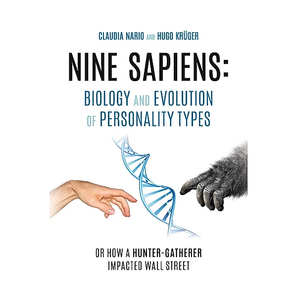 Nine Sapiens: Biology and Evolution of Personality Types, Hugo Krüger, Claudia Nario