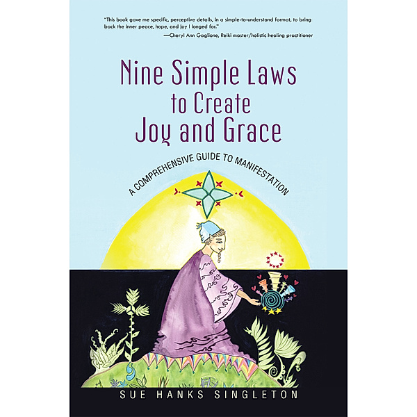 Nine Simple Laws to Create Joy and Grace, Aaron L. Singleton, Sue Hanks Singleton