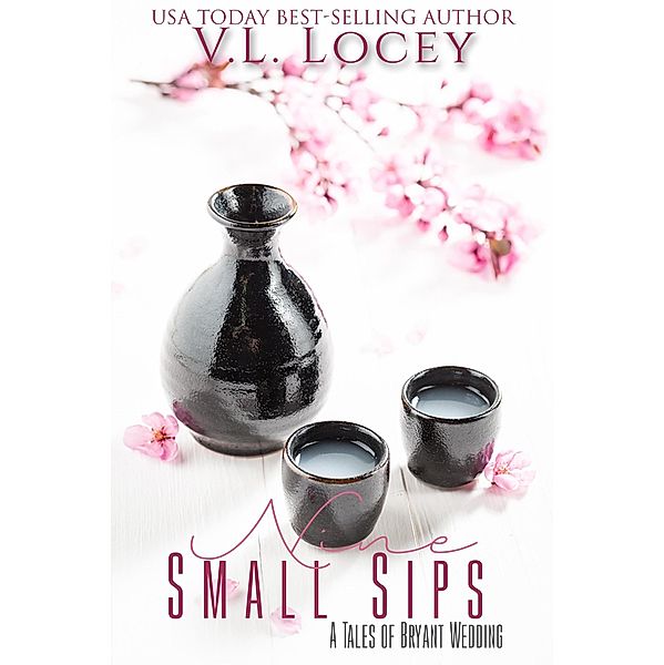 Nine Small Sips (A Tales of Bryant Novella), V. L. Locey