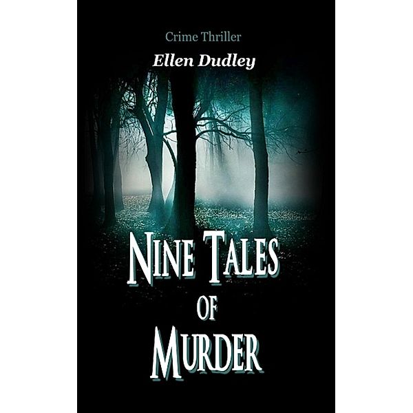 Nine Tales of Murder., Ellen Elizabeth Dudley