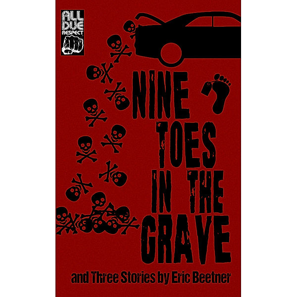 Nine Toes in the Grave, Eric Beetner