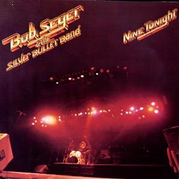 Nine Tonight, Bob & The Silver Bullet Band Seger