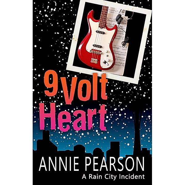 Nine Volt Heart (Rain City Incidents) / Rain City Incidents, Annie Pearson
