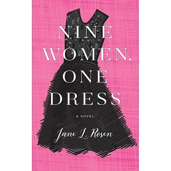 Nine Women, One Dress, Jane L. Rosen