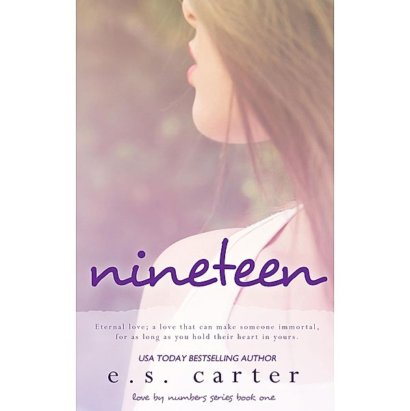 Nineteen (Love By Numbers, #1) / Love By Numbers, E. S. Carter