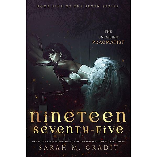 Nineteen Seventy-Five (The Seven, #5) / The Seven, Sarah M. Cradit