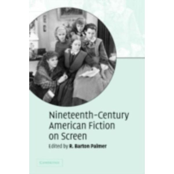 Nineteenth-Century American Fiction on Screen