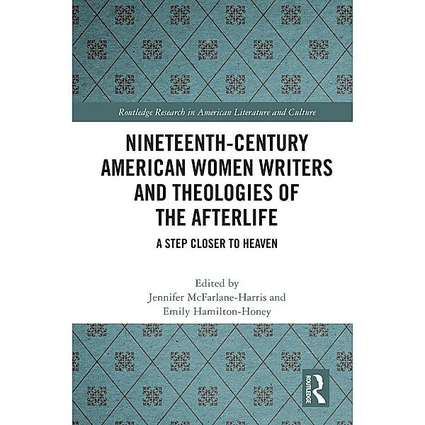 Nineteenth-Century American Women Writers and Theologies of the Afterlife