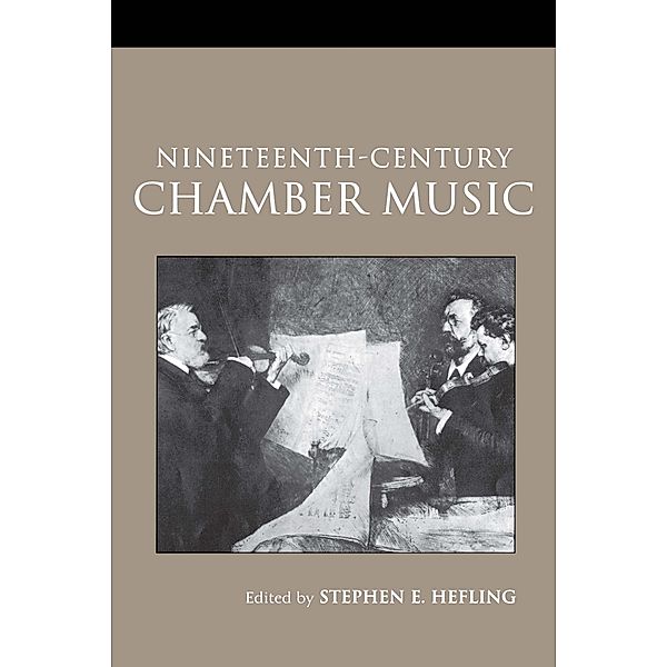 Nineteenth-Century Chamber Music, Stephen Hefling