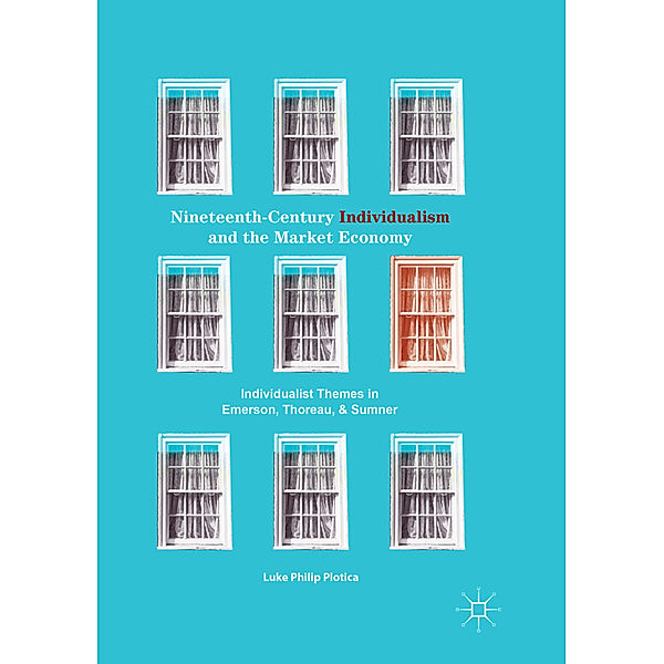 Nineteenth-Century Individualism and the Market Economy, Luke Philip Plotica