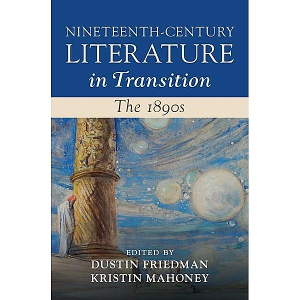 Nineteenth-Century Literature in Transition: The 1890s