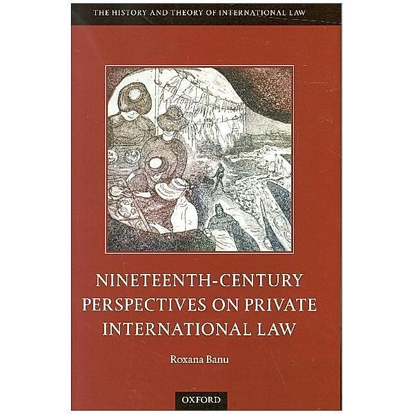 Nineteenth Century Perspectives on Private International Law, Roxana Banu