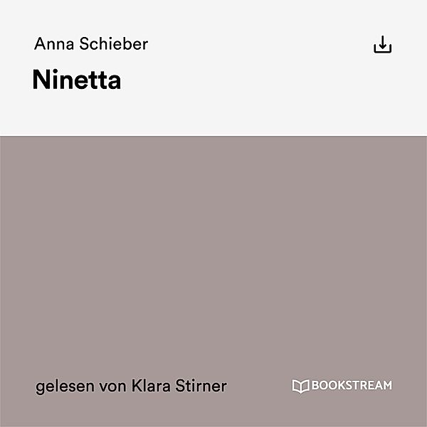 Ninetta, Anna Schieber