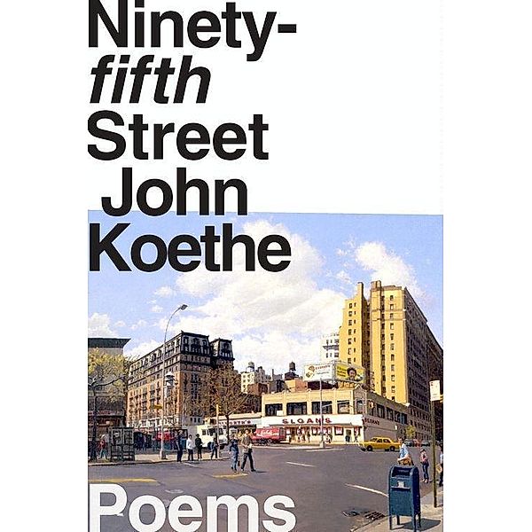 Ninety-fifth Street, John Koethe