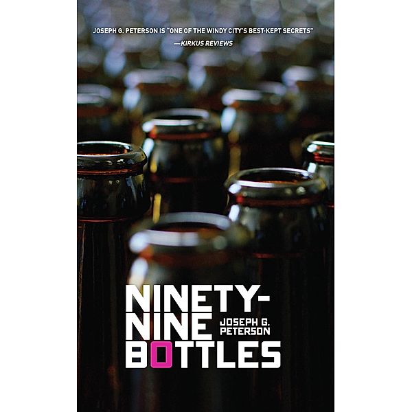 Ninety-Nine Bottles / New Chicago Classics Bd.5, Joseph G. Peterson