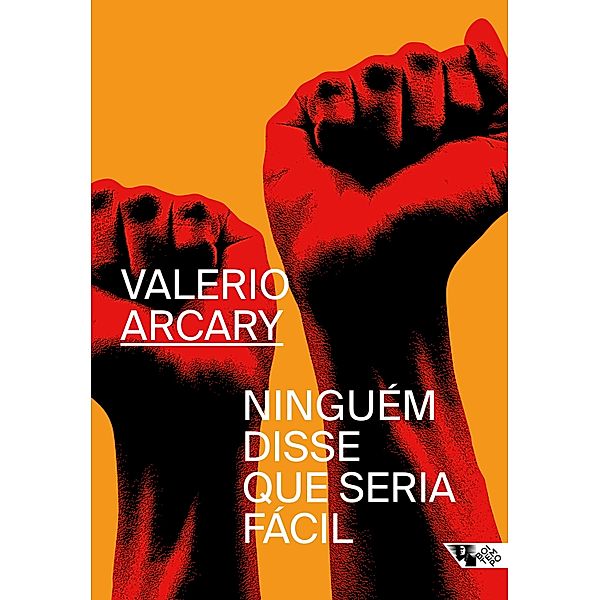 Ninguém disse que seria fácil, Valerio Arcary