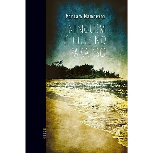 Ninguém é feliz no paraíso, Miriam Mambrini